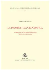 La prospettiva geografica. Spazio e politica in Germania tra rivoluzione e unificazione Occasione