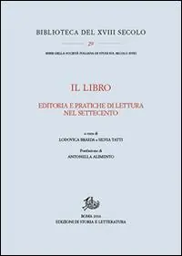 Il libro. Editoria e pratiche di lettura nel Settecento Offerta Del Giorno