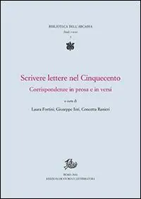 Scrivere lettere nel Cinquecento. Corrispondenze in prosa e in versi Prezzo Ridotto