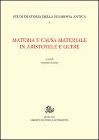 Materia e causa materiale in Aristotele e oltre Ultima Occasione