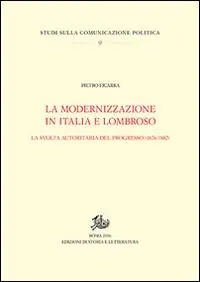 Ultimissimo Modello La modernizzazione in Italia e Lombroso. La svolta autoritaria del progresso (1876-1882)