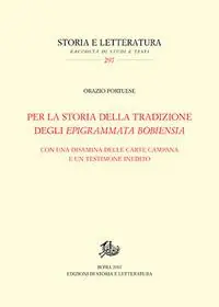 Prezzo Conveniente Per la storia della tradizione degli Epigrammata Bobiensia. Con una disamina delle carte campana e un testimone inedito