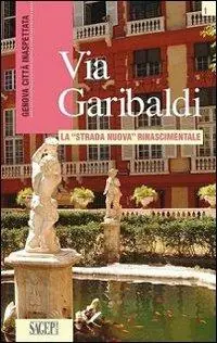Via Garibaldi. La «strada nuova» rinascimentale Offerta Limitata