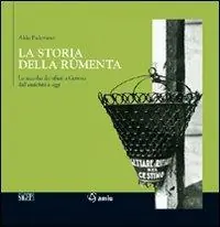 Offerta Speciale La storia della rûmenta. La raccolta dei rifiuti a Genova dall‘antichità a oggi. Ediz. illustrata