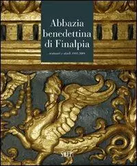 Abbazia benedettina di Finalpia. Restauri e studi 1995-2008 Consegna Rapida