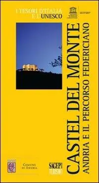 Castel del Monte. Andria e il percorso federiciano Di Tendenza