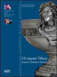 Gli argenti di Tiffany donati a Federico Sclopis Bestseller