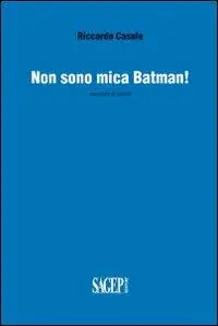 Non sono mica Batman! Raccolta di scritti Promo Stagionale