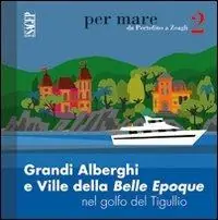 Occasione Grandi alberghi e ville della Belle Epoque nel golfo del Tigullio