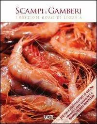 Solo Oggi Scampi e gamberi. I preziosi rossi di Liguria