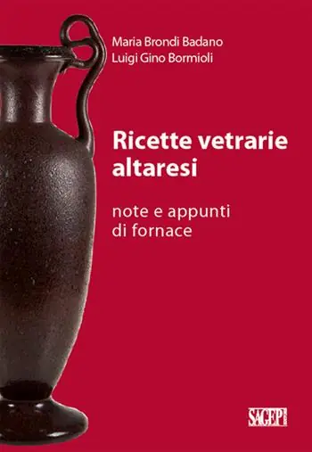 Scelto Dai Clienti Ricette vetrarie altaresi. Note e appunti di fornace