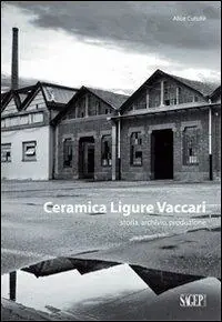 Ceramica ligure Vaccari. Storia, archivio, produzione Ultimissimo Modello