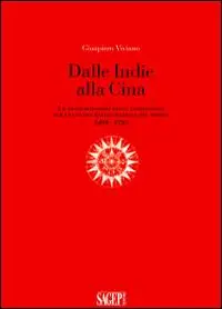 Reso Gratuito Dalle Indie alla Cina. Le trasformazioni della cartografia per una nuova raffigurazione del mondo 1492-1735