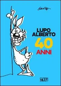 Lupo Alberto 40 anni Non Perdere