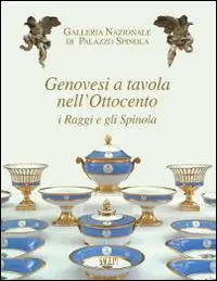 Consegna Rapida Genovesi a tavola nell‘Ottocento. I Raggi e gli Spinola