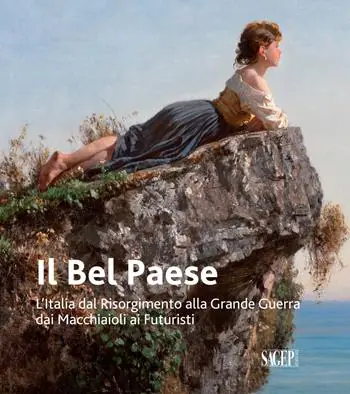 Il Bel Paese. L‘Italia dal Risorgimento alla grande guerra, dai Macchiaioli ai Futuristi. Ediz. illustrata Solo Oggi
