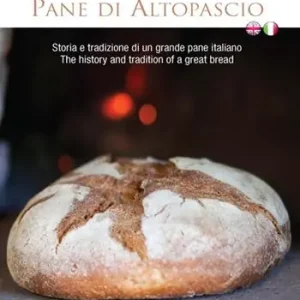 Miglior Prezzo Pane di Altopascio. Storia e tradizione di un grande pane italiano. Ediz. italiana e inglese