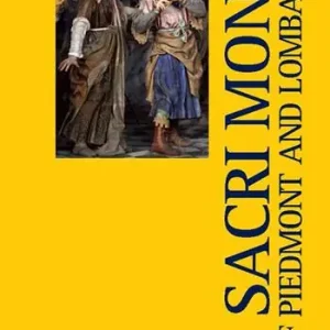 Sacri Monti of Piedmont and Lombardy Occasione