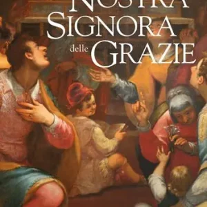 Restauri nella chiesa di Nostra Signora delle Grazie. Giovan Bernardo Lama, Giovanni Battista Paggi, Cesare e Alessandro Semino. Ediz. illustrata Consegna Rapida