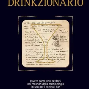 Vendita Finale Drinkzionario. Ovvero come non perdersi nei meandri della terminologia in uso per i cocktail bar