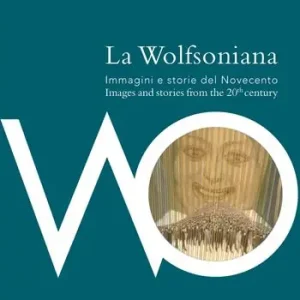 La Wolfsoniana. Immagini e storie del Novecento-Images and stories of the 20th century. Ediz. bilingue Economico