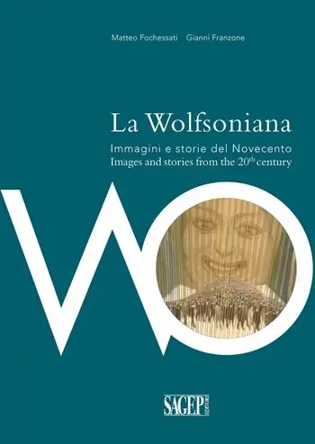 La Wolfsoniana. Immagini e storie del Novecento-Images and stories of the 20th century. Ediz. bilingue Economico