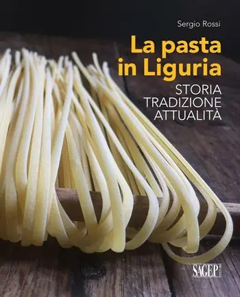 Prezzo Basso La pasta in Liguria. Storia, tradizioni, attualità