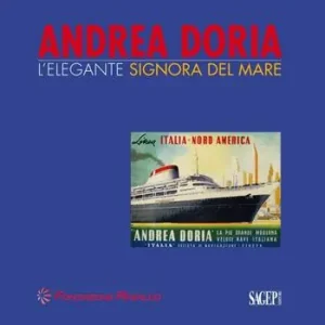 Andrea Doria. L‘elegante signora del mare. Ediz. illustrata Non Perdere