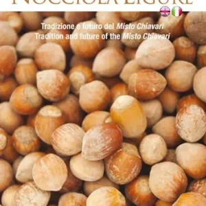 Must-Have Nocciola ligure. Tradizione e futuro del Misto Chiavari-Tradition and future of the Misto Chiavari. Ediz. bilingue