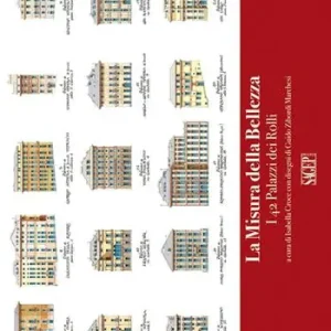 La misura della bellezza. I 42 palazzi dei Rolli. Ediz. bilingue Professionale