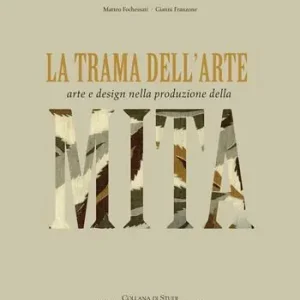La trama dell‘arte. Arte e design nella produzione della MITA. Ediz. illustrata Prezzo Di Fabbrica