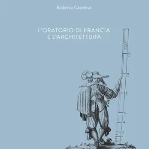 Professionale L‘oratorio di Francia e l‘architettura. Ediz. illustrata