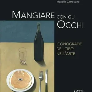 Mangiare con gli occhi. Iconografie del cibo nell’arte Prezzo Di Fabbrica