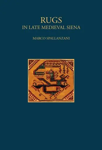 Non Perdere Rugs. In late Medieval Siena. Ediz. illustrata