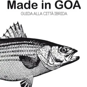 Made in GOA. Guida alla città ibrida Professionale