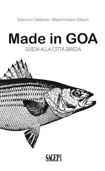 Made in GOA. Guida alla città ibrida Professionale