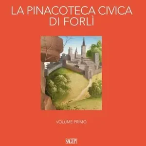 Prezzo Basso La pinacoteca civica di Forlì. Ediz. illustrata. Vol. 1