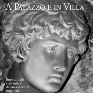 Spedizione Espresso A palazzo e in villa. Busti antichi e all‘antica di Gio.Vincenzo Imperiale patrizio genovese