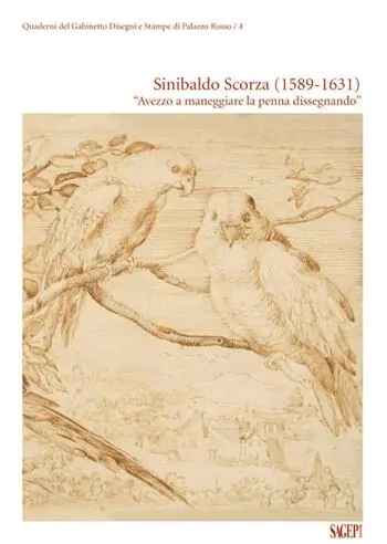 Sinibaldo Scorza 1589-1631 «Avezzo a maneggiare la penna dissegnando». Ediz. illustrata Reso Gratuito