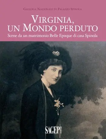 Virginia, un mondo perduto. Scene da un matrimonio Belle Epoque di casa Spinola Subito Disponibile