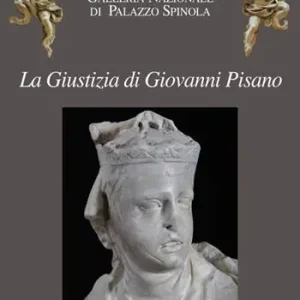 Sconto La Giustizia di Giovanni Pisano. I 50 anni di un‘acquisizione. Ediz. illustrata