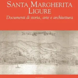 Compra Online Santa Margherita Ligure. Documenti di storia, arte e architettura
