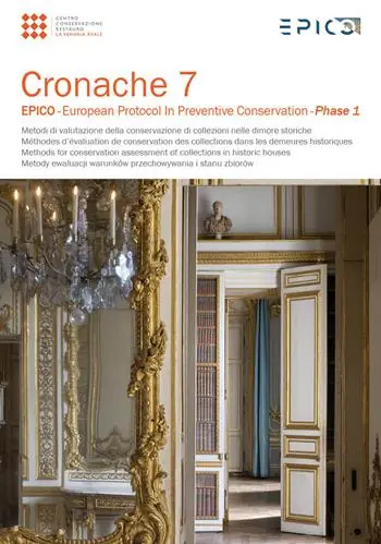 Cronache. Ediz. multilingue. Vol. 3 Metodi di valutazione della conservazione di collezioni nelle dimore storiche. Epico-European protocol in preventive conservation. Phase 1 Solo Oggi