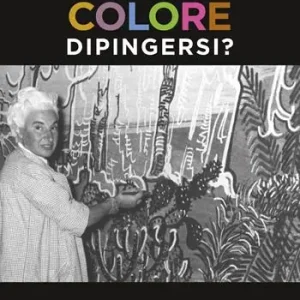Di che colore dipingersi? Vita a colori di un’artista del Novecento attraverso segni, disegni, dipinti e parole Reso Gratuito