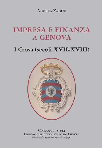 Impresa e finanza a Genova. I Crosa (secoli XVII-XVIII) Novità