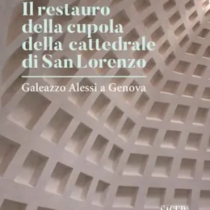 Ordina Subito Il restauro della cupola di San Lorenzo. Galezzo Alessi a Genova