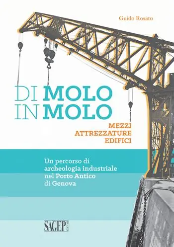 Acquista Ora Di molo in molo. Mezzi attrezzature edifici. Un percorso di archeologia industriale nel porto di Genova
