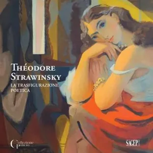 Théodore Strawinsky. La trasfigurazione poetica. Ediz. italiana e francese Prezzo Basso