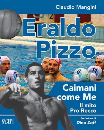 Offerta Del Giorno Eraldo Pizzo. Caimani come me. Il mito Pro Recco