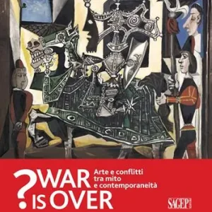 Promo Stagionale War is over? Arte e conflitti tra mito e contemporaneità. Catalogo della mostra (Ravenna, 6 Ottobre 2018-13 Gennaio 2019)